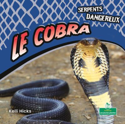 Cobras - Kelli Hicks - Książki - Crabtree Seedlings - Les Jeunes Plantes - 9781039608696 - 1 lipca 2021