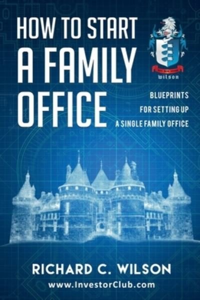 Cover for Richard Wilson · How to Start a Family Office (Paperback Book) (2019)
