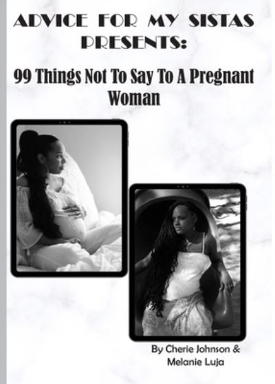 Cover for Cherie Johnson · 99 Things Not to Say to a Pregnant Woman (Book) (2023)