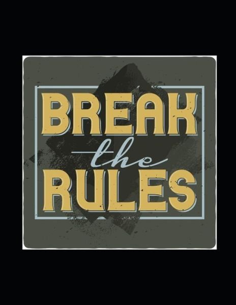 Cover for Loera Publishing LLC · Break the Rules (Taschenbuch) (2019)