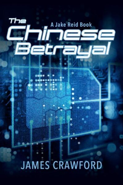 Cover for James Crawford · Chinese Betrayal: A Jake Reid Book - Betrayal (Paperback Book) (2020)