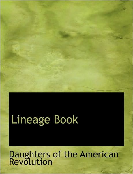 Cover for Daughters of the American Revolution · Lineage Book (Paperback Book) (2009)