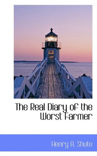 Cover for Henry A. Shute · The Real Diary of the Worst Farmer (Hardcover Book) (2009)