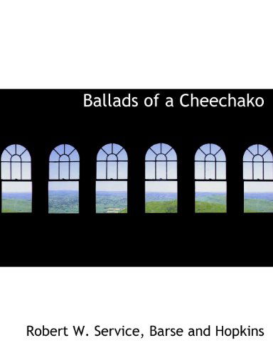 Cover for Robert W. Service · Ballads of a Cheechako (Paperback Book) (2010)