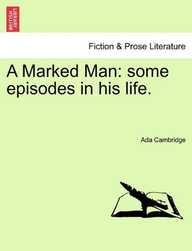 Cover for Ada Cambridge · A Marked Man: Some Episodes in His Life. (Paperback Bog) (2011)