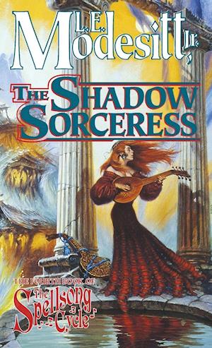Cover for L. E. Modesitt Jr. · The Shadow Sorceress The Fourth Book of the Spellsong Cycle (Paperback Book) (2002)