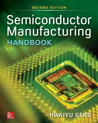 Cover for Hwaiyu Geng · Semiconductor Manufacturing Handbook, Second Edition (Hardcover Book) (2017)