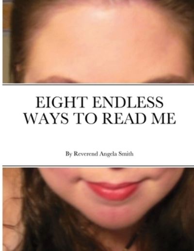 Cover for Angela Smith · Eight Endless Ways to Read Me (Paperback Book) (2021)