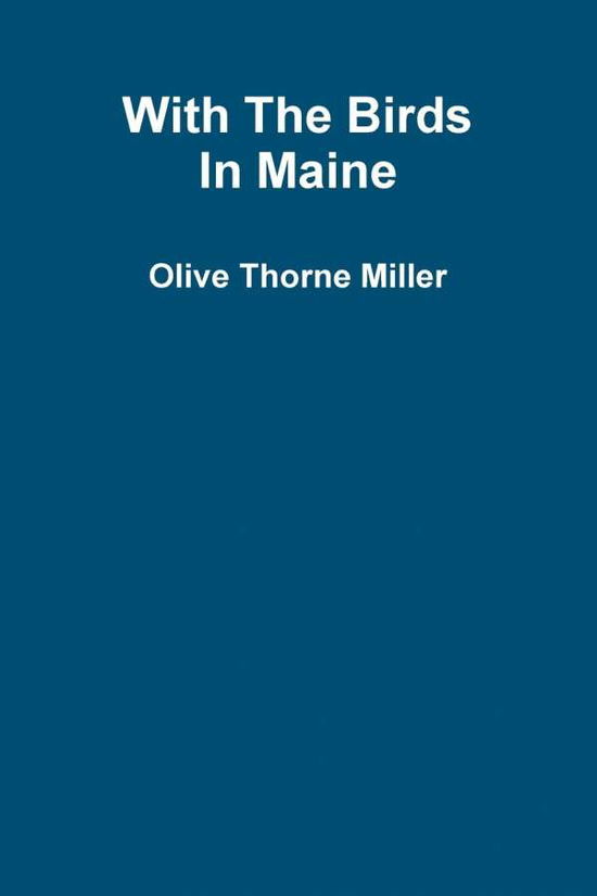 Cover for Olive Thorne Miller · With the Birds in Maine (Paperback Book) (2015)