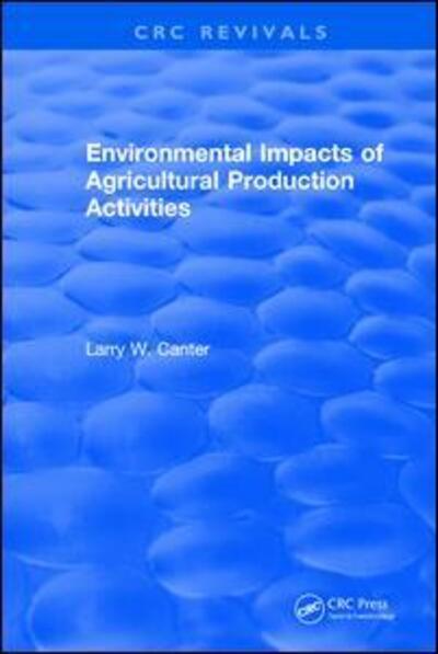 Cover for Larry W. Canter · Environmental Impact of Agricultural Production Activities (Hardcover Book) (2017)