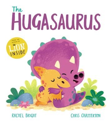 The Hugasaurus - Rachel Bright - Bøker - ORCHARD BOOKS - 9781338828696 - 6. desember 2022