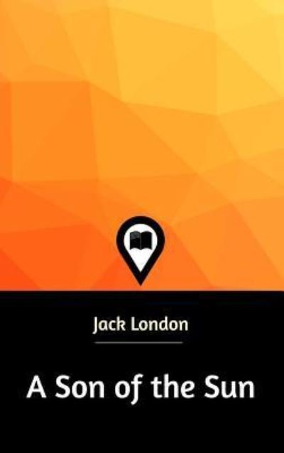 Cover for Jack London · A Son of the Sun (Gebundenes Buch) (2021)