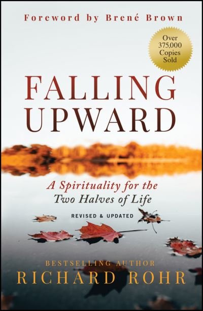 Cover for Richard Rohr · Falling Upward, Revised and Updated: A Spirituality for the Two Halves of Life (Inbunden Bok) (2023)