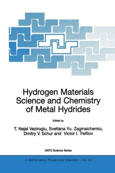 Cover for T Nejat Veziroglu · Hydrogen Materials Science and Chemistry of Metal Hydrides - NATO Science Series II (Paperback Book) [Softcover reprint of the original 1st ed. 2002 edition] (2002)