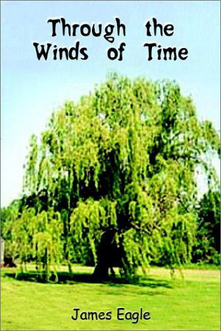 Cover for James Eagle · Through the Winds of Time (Hardcover Book) (2003)