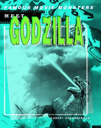 Cover for Robert Greenberger · Meet Godzilla (Famous Movie Monsters) (Hardcover Book) (2005)