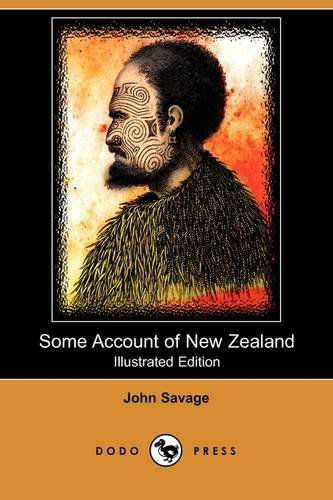 Cover for John Savage · Some Account of New Zealand (Illustrated Edition) (Dodo Press) (Paperback Book) [Illustrated, Ill edition] (2009)