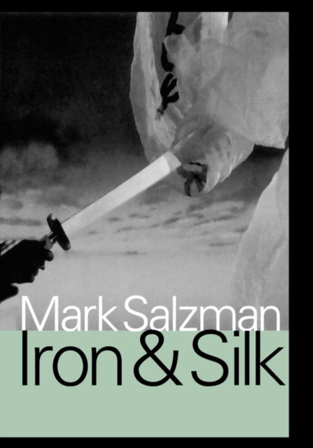 Cover for Mark Salzman · Iron and Silk (Paperback Book) (2000)