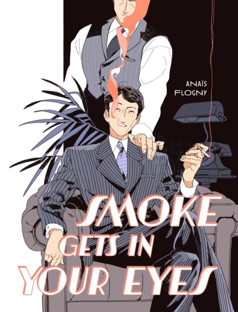 Cover for Anais Flogny · Smoke Gets in Your Eyes (Hardcover Book) (2025)
