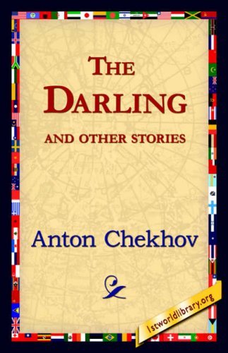 The Darling and Other Stories - Anton Pavlovich Chekhov - Books - 1st World Library - Literary Society - 9781421821696 - August 1, 2006
