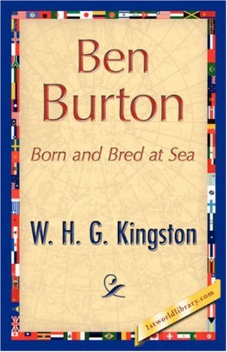 Cover for W. H. G. Kingston · Ben Burton (Inbunden Bok) (2007)