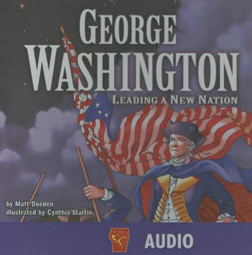 Cover for Matt Doeden · George Washington: Leading a New Nation (Graphic Biographies) (Audiobook (CD)) (2007)