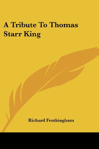 Cover for Richard Frothingham · A Tribute to Thomas Starr King (Paperback Book) (2007)