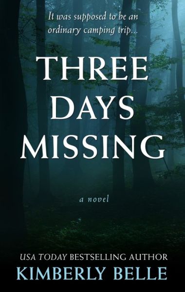 Cover for Kimberly Belle · Three Days Missing (Book) (2018)