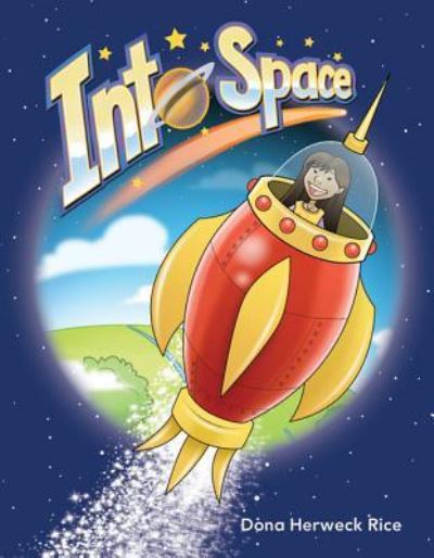 Into Space - Dona Herweck Rice - Books - Teacher Created Materials, Incorporated - 9781433334696 - August 1, 2012