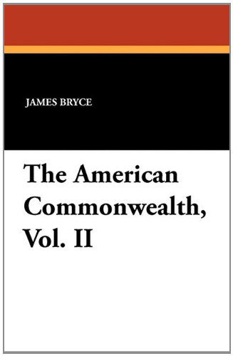 Cover for James Bryce · The American Commonwealth, Vol. II (Paperback Bog) (2024)