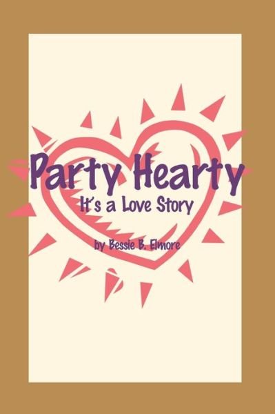 Cover for Bessie B Elmore · Party Hearty (Paperback Book) (2020)
