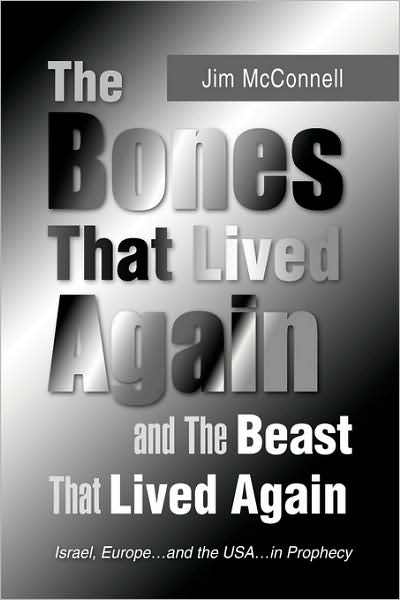The Bones That Lived Again: and the Beast That Lived Again - Jim Mcconnell - Books - Xlibris - 9781436304696 - March 11, 2008