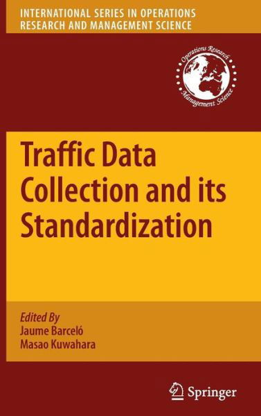 Cover for Jaume Barcelo · Traffic Data Collection and its Standardization - International Series in Operations Research &amp; Management Science (Hardcover bog) (2010)