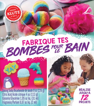 Cover for Klutz Press · Fabrique Tes Bombes Pour le Bain (N/A) (2019)