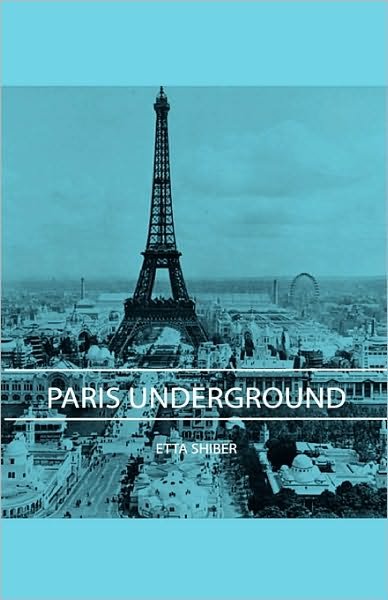 Cover for Etta Shiber · Paris Underground (Hardcover bog) (2008)