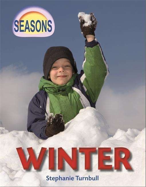 Seasons: Winter - Seasons - Stephanie Turnbull - Libros - Hachette Children's Group - 9781445131696 - 10 de septiembre de 2015