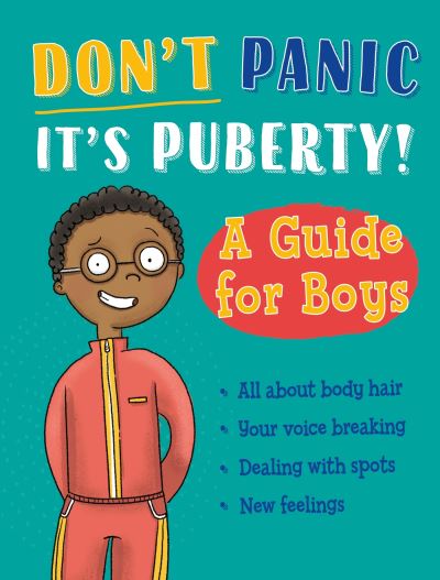 Cover for Dont Panic Its Puberty A Guide for Boys · Don't Panic, It's Puberty!: A Guide for Boys - Don't Panic, It's Puberty! (Paperback Book) (2024)