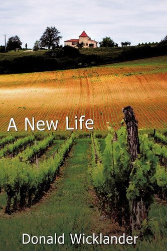 A New Life - Donald Wicklander - Böcker - AuthorHouse - 9781449018696 - 21 september 2009