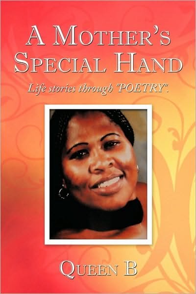 Cover for B Queen B · A Mother's Special Hand: Life Stories Through Poetry. (Hardcover Book) (2010)