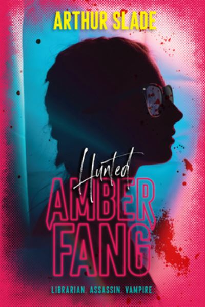 Cover for Arthur Slade · Amber Fang : Hunted (Paperback Book) (2019)