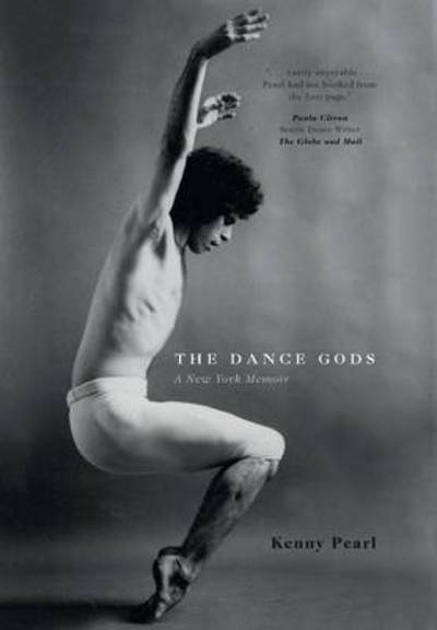 Cover for Kenny Pearl · The Dance Gods: a New York Memoir (Hardcover Book) (2015)