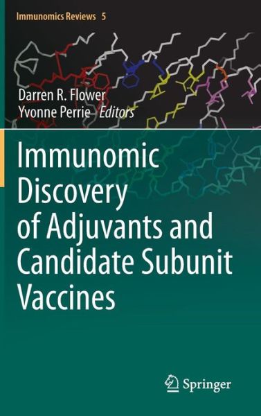 Cover for Darren R Flower · Immunomic Discovery of Adjuvants and Candidate Subunit Vaccines - Immunomics Reviews: (Hardcover Book) [2013 edition] (2012)