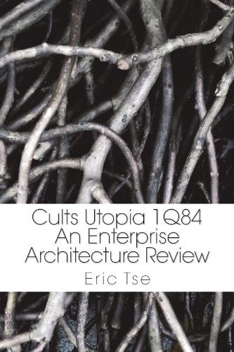 Cover for Eric Tse · Cults Utopia 1q84: an Enterprise Architecture Review (Paperback Book) (2011)