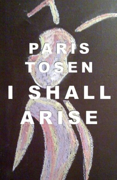Cover for Paris Tosen · I Shall Arise (Taschenbuch) (2012)