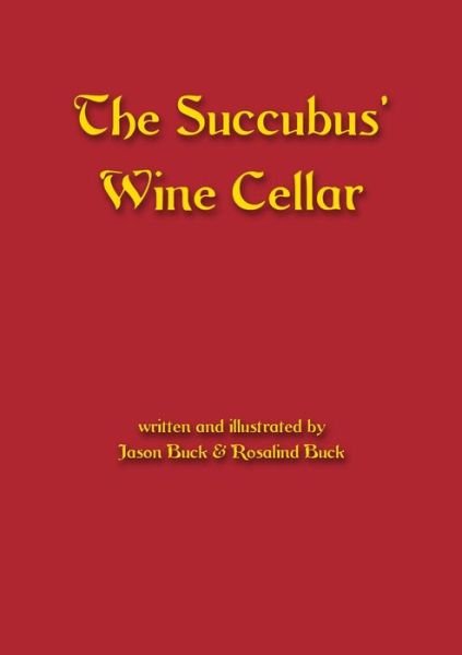 Cover for Jason Buck · Succubus' Wine Cellar (Book) (2022)