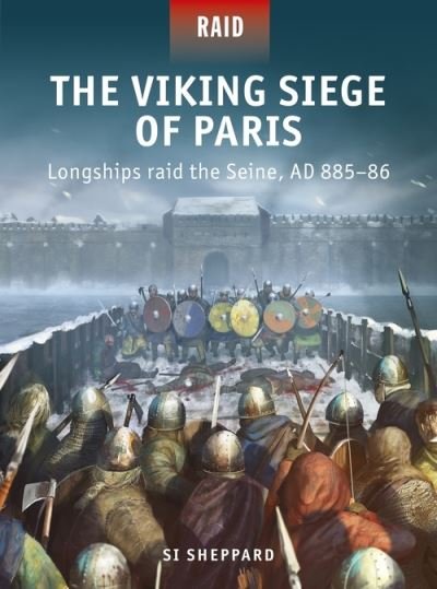 Cover for Si Sheppard · The Viking Siege of Paris: Longships raid the Seine, AD 885–86 - Raid (Pocketbok) (2022)