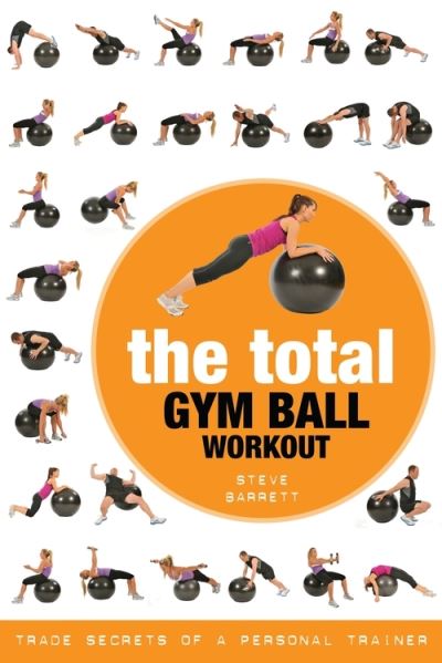 Cover for Steve Barrett · The Total Gym Ball Workout: Trade Secrets of a Personal Trainer (Paperback Book) (2020)