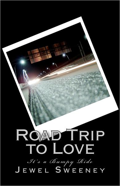 Cover for Jewel Sweeney · Road Trip to Love: It's a Bumpy Ride (Paperback Book) (2012)