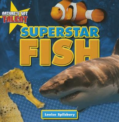 Superstar fish - Louise Spilsbury - Książki - PowerKids Press - 9781477770696 - 30 lipca 2014