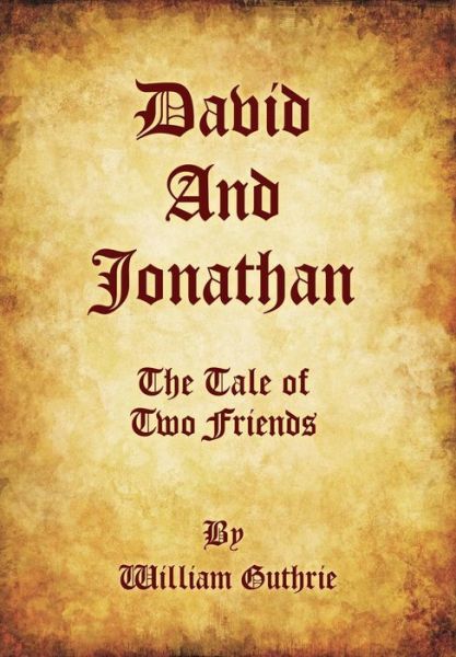 Cover for William Guthrie · David and Jonathan: The Tale of Two Friends (Hardcover Book) (2014)